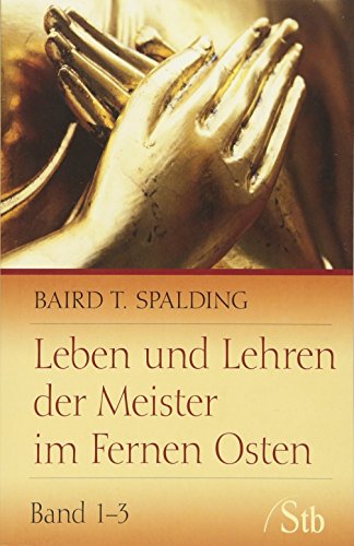 Leben und Lehren der Meister im Fernen Osten - Band 1-3