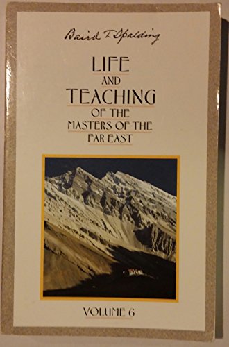 Life and Teaching of the Masters of the Far East, Volume 6: Book 6 of 6: Life and Teaching of the Masters of the Far East (Life & Teaching of the Masters of the Far East, Band 6) von DeVorss & Company
