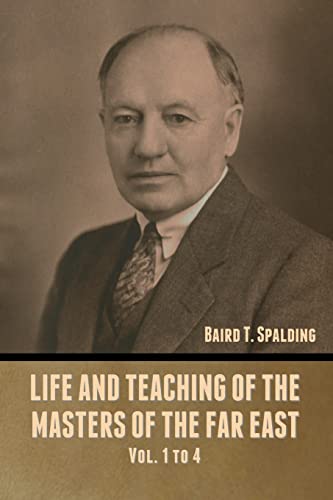 Life and Teaching of the Masters of the Far East Vol. 1 to 4 von Bibliotech Press