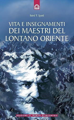 Vita e insegnamenti dei maestri del lontano Oriente (Uomini e spiritualità) von Il Punto d'Incontro