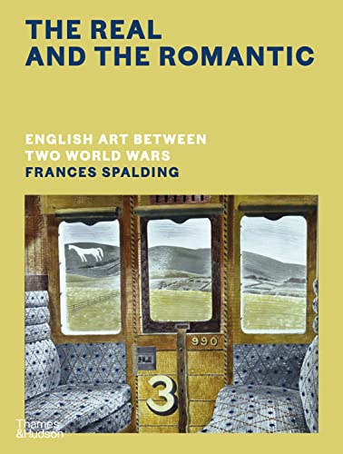 The Real and the Romantic: English Art Between Two World Wars – A Times Best Art Book of 2022 von Thames & Hudson