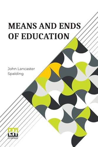 Means And Ends Of Education von Lector House