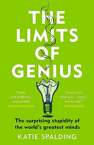 The Limits of Genius: The Surprising Stupidity of the World's Greatest Minds von Wildfire