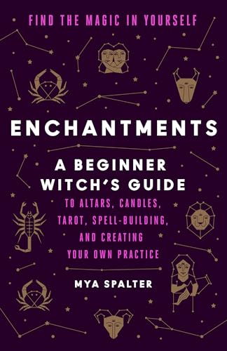 Enchantments: Find the Magic in Yourself: A Beginner Witch's Guide Enchantments: Find the Magic in Yourself: A Beginner Witch's Guide von Random House LLC US