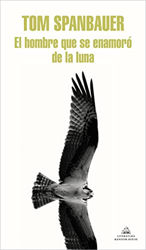 El hombre que se enamoró de la Luna (Random House)