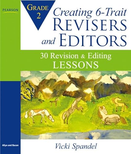 Creating 6-Trait Revisers and Editors for Grade 2: 30 Revision and Editing Lessons