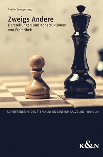 Zweigs Andere: Darstellungen und Konstruktionen von Fremdheit (Schriftenreihe des Stefan Zweig Zentrum Salzburg)