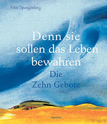 Denn die sollen Leben bewahren: Die Zehn Gebote
