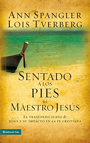 Sentado a los pies del maestro Jesús: How the Jewishness of Jesus Can Transform Your Faith: El trasfondo judío de Jesús y su impacto en la fe cristiana von Vida Publishers