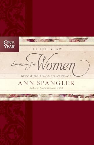The One Year Devotions for Women: Becoming a Woman at Peace The One Year Devotions for Women: Becoming a Woman at Peace