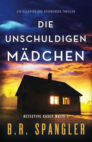 Die unschuldigen Mädchen: Ein rasanter und spannender Thriller (Detective Casey White, Band 2) von Bookouture