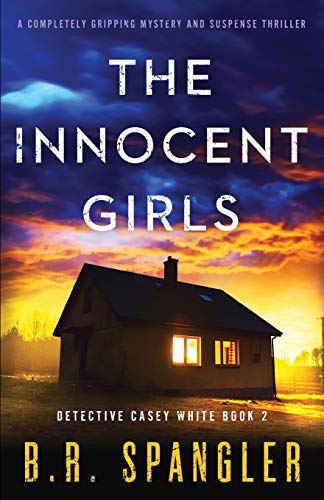 The Innocent Girls: A completely gripping mystery and suspense thriller (Detective Casey White, Band 2)