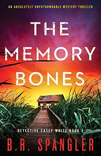 The Memory Bones: An absolutely unputdownable mystery thriller (Detective Casey White, Band 5) von Bookouture