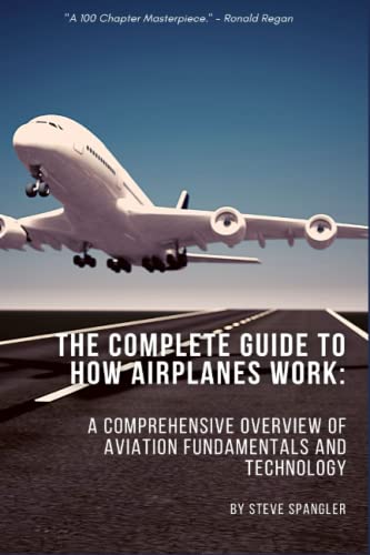 The Complete Guide to How Airplanes Work: A Comprehensive Overview of Aviation Fundamentals and Technology von Independently published
