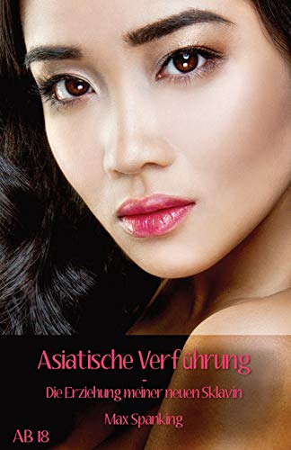 Asiatische Verführung: Die Erziehung meiner neuen Sklavin Asiatische Verführung: Die Erziehung meiner neuen Sklavin