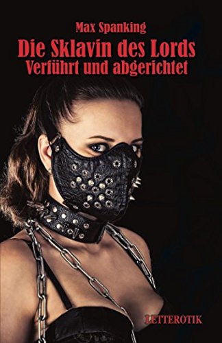 Die Sklavin des Lords: Verführt und abgerichtet Die Sklavin des Lords: Verführt und abgerichtet von Independently published