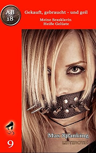 Gekauft, gebraucht - und geil; Meine Sexsklavin - Heiße Gelüste Gekauft, gebraucht - und geil; Meine Sexsklavin - Heiße Gelüste von Independently published