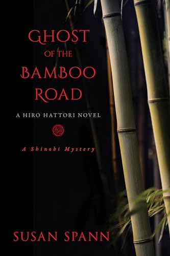 Ghost of the Bamboo Road: A Hiro Hattori Novel (A Shinobi Mystery, Band 7)