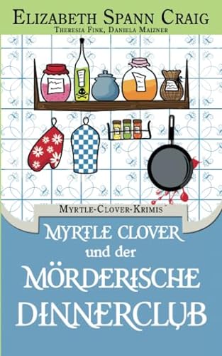 Myrtle Clover und der mörderische Dinnerclub: Myrtle-Clover-Krimis