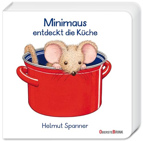 Minimaus entdeckt die Küche: Mit der kleinen Maus die Welt entdecken und benennen: Szenen aus dem Kinderalltag. Ein gereimtes Kinderbuch ab 1 Jahr