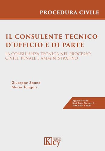 Il consulente tecnico d'ufficio e di parte. La consulenza tecnica nel processo civile, penale e amministrativo Il consulente tecnico d'ufficio e di parte. La consulenza tecnica nel processo civile, penale e amministrativo von Key Editore