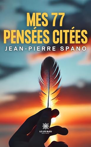 Mes 77 pensées citées von LE LYS BLEU EDITIONS SAS