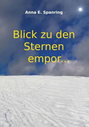Blick zu den Sternen empor... von Buchschmiede von Dataform Media GmbH
