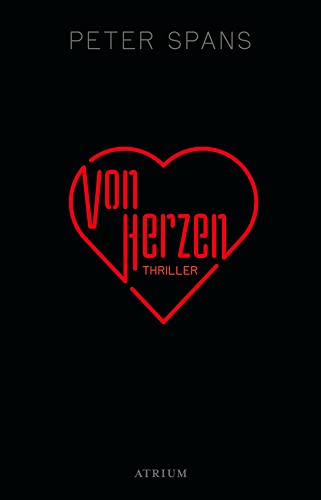 Von Herzen: Thriller von Atrium Verlag