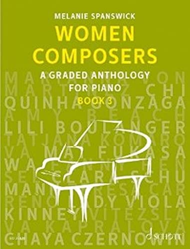 Women Composers: A Graded Anthology for Piano. Band 3. Klavier. (Women Composers, Band 3, Band 3)