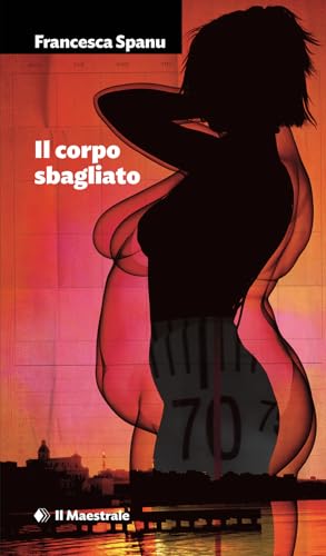 Il corpo sbagliato (Narrativa) von Il Maestrale