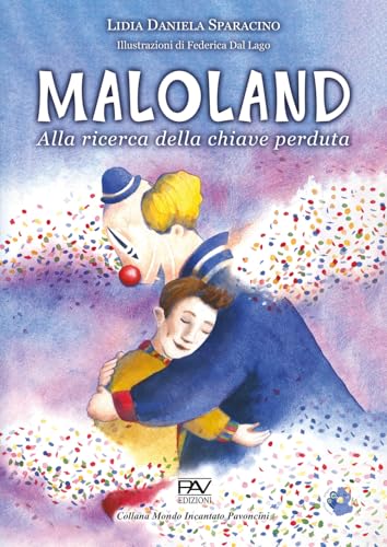 Maloland. Alla ricerca della chiave perduta (Mondo incantato) von Pav Edizioni