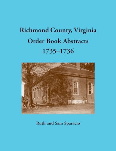 Richmond County, Virginia Order Book Abstracts, 1735-1736 von Heritage Books Inc.