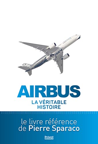 AIRBUS: LA VÉRITABLE HISTOIRE von PRIVAT