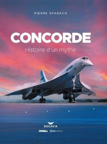 Concorde - Histoire d'un mythe von CASA
