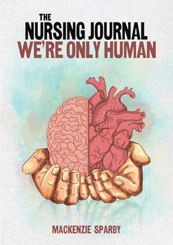 The Nursing Journal: We're Only Human von Austin Macauley Publishers