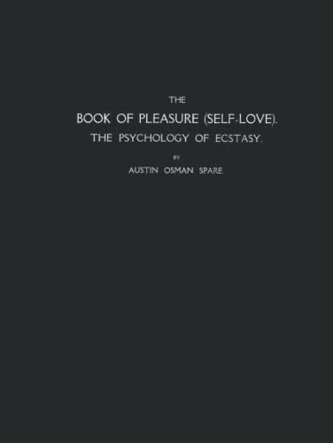 The Book of Pleasure (Self-Love): The Psychology of Ecstasy (FACSIMILE EDITION)