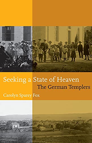 Seeking a State of Heaven: The German Templers