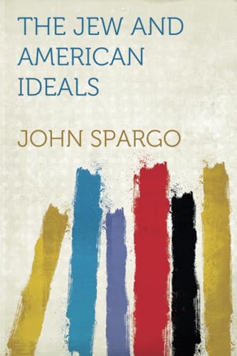 The Jew and American Ideals von HardPress Publishing