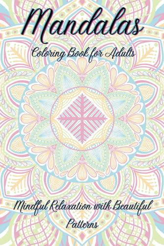 Mandalas: Coloring Book for Adults: Mindful Relaxation with Beautiful Patterns