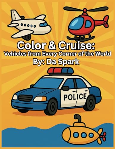 Color & Cruise: Vehicles from Every Corner of the World von Independently published