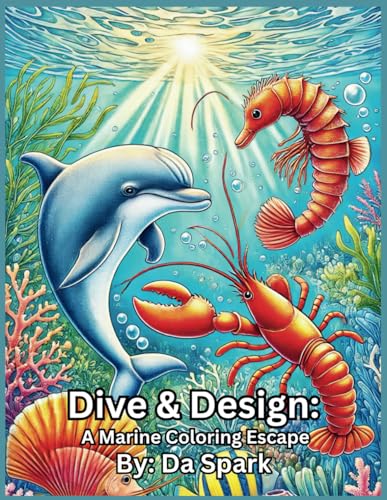 Dive & Design: A Marine Coloring Escape von Independently published