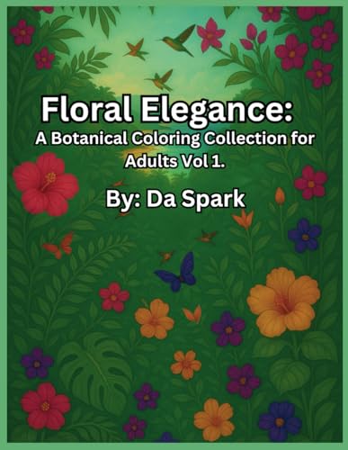 Floral Elegance: A Botanical Coloring Collection for Adults Vol 1. von Independently published