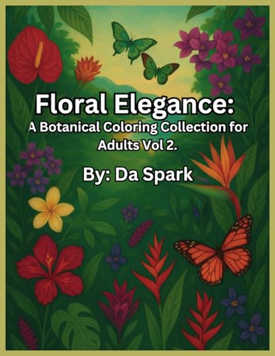 Floral Elegance: A Botanical Coloring Collection for Adults Vol 2. von Independently published