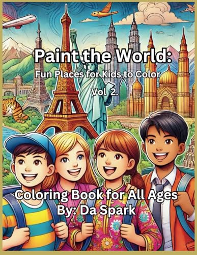 Paint the World: Fun Places for Kids to Color Vol 2. von Independently published