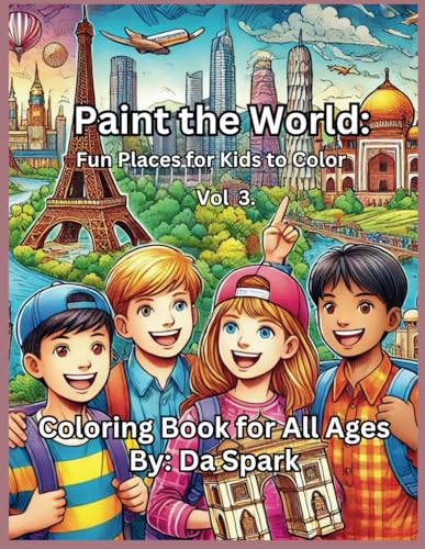 Paint the World: Fun Places for Kids to Color Vol 3. von Independently published