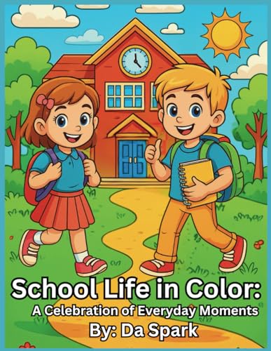 School Life in Color: A Celebration of Everyday Moments von Independently published