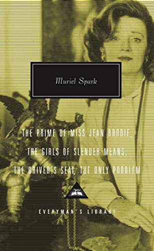 Prime of Miss Jean Brodie: Girls of Slender Means, Driver's Seat & the Only Problem (Everyman's Library CLASSICS) von Everyman's Library