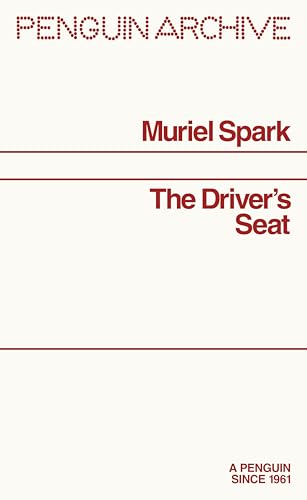 The Driver's Seat: Muriel Spark (Penguin Archive) von Random House