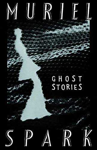 The Ghost Stories of Muriel Spark The Ghost Stories of Muriel Spark von New Directions