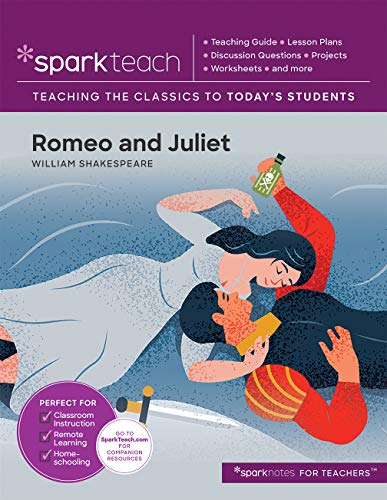 Romeo and Juliet: Lesson Plans, Discussion Questions, Projects, Worksheets, and More (Sparkteach, 16, Band 16)